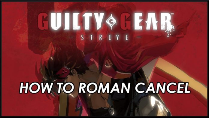 guilty-gear-strive-roman-cancel