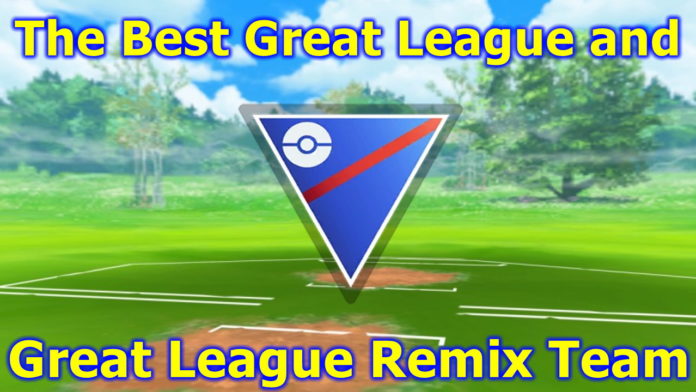 Pokemon-GO-–-The-Best-Great-League-and-Great-League-Remix-Team-July-2021