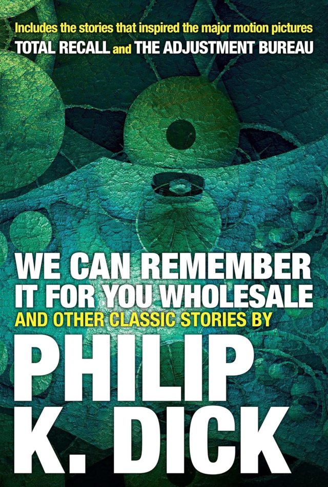 La couverture d'un recueil de nouvelles contenant We Can Remember It For You Wholesale