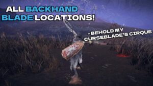 Shadow of the Erdtree: ALL 3 Backhand Blade Locations