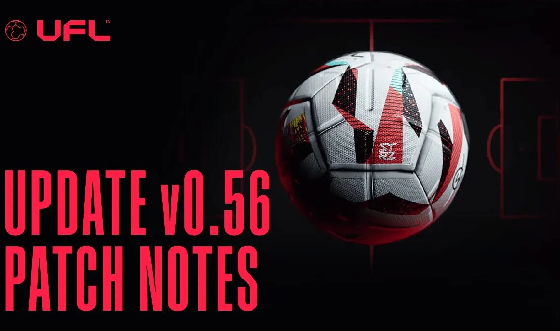 UFL August 26 v0.56 patch notes